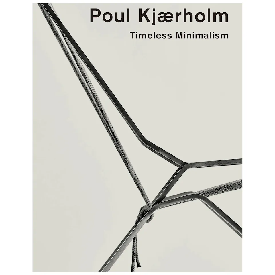 Poul Kjaerholm - Timeless Minimalism Design Book