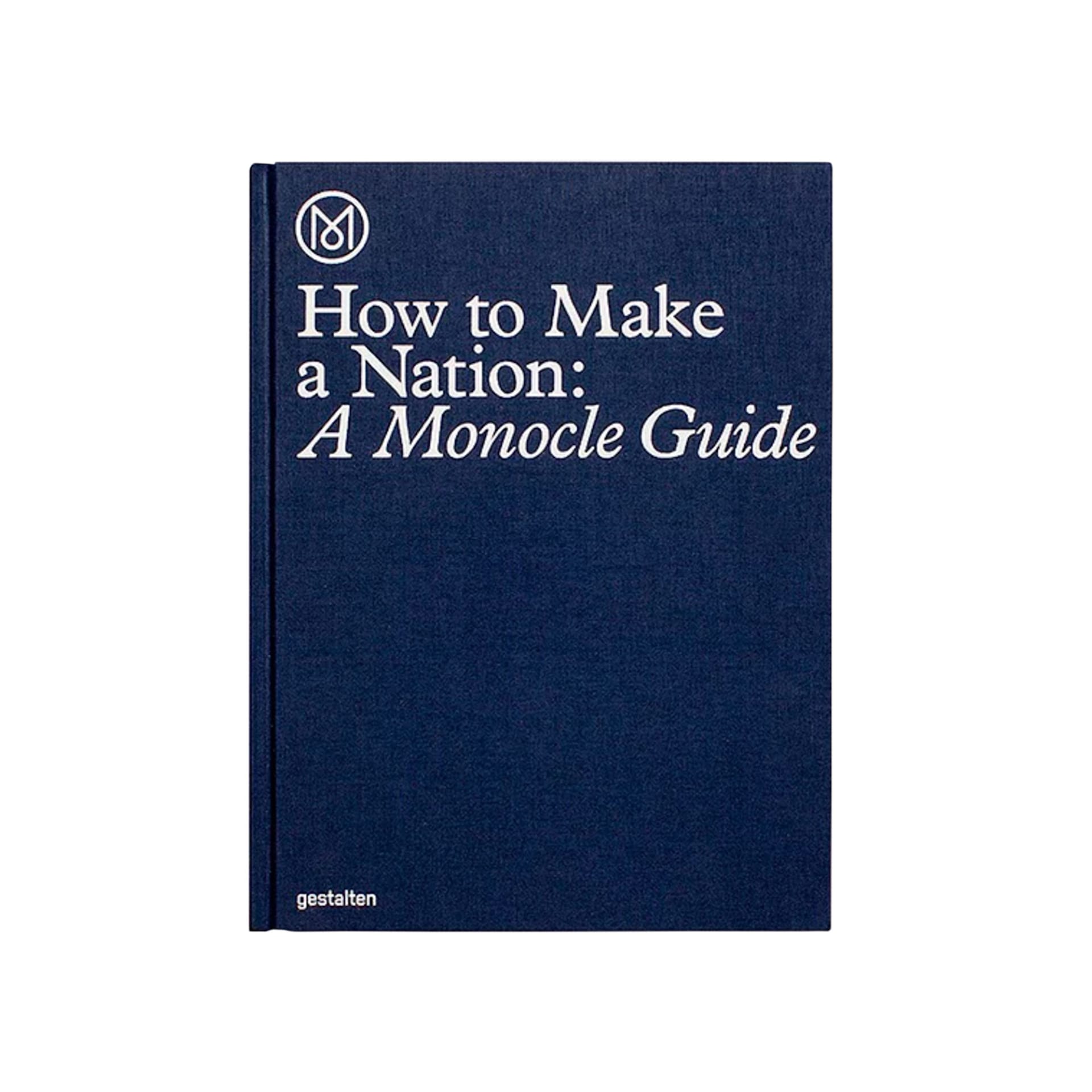 How To Make A Nation: A Monocle Guide - New Mags - NO GA